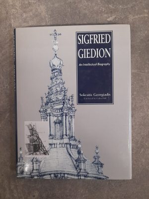 Sigfried Giedion: An Intellectual Biography