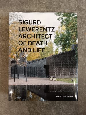Sigurd Lewerentz: Architect of Death and Life