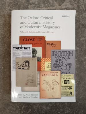 The Oxford Critical and Cultural History of Modernist Magazines. Vol. 1: Britain and Ireland, 1880-1955